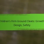 Children’s Firm Ground Cleats: Growth, Design, Safety