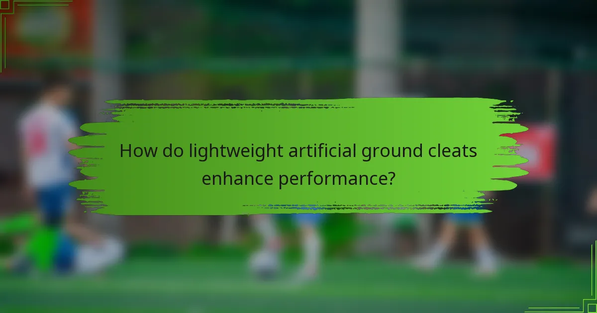 How do lightweight artificial ground cleats enhance performance?