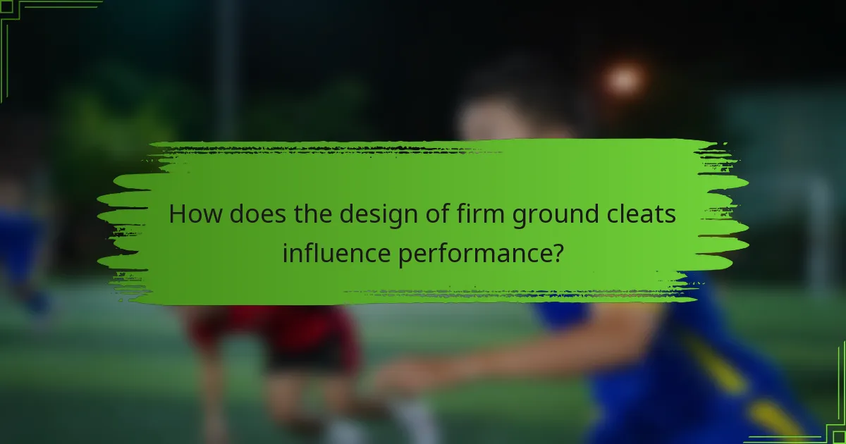How does the design of firm ground cleats influence performance?