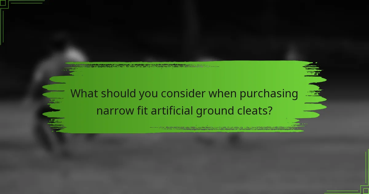 What should you consider when purchasing narrow fit artificial ground cleats?