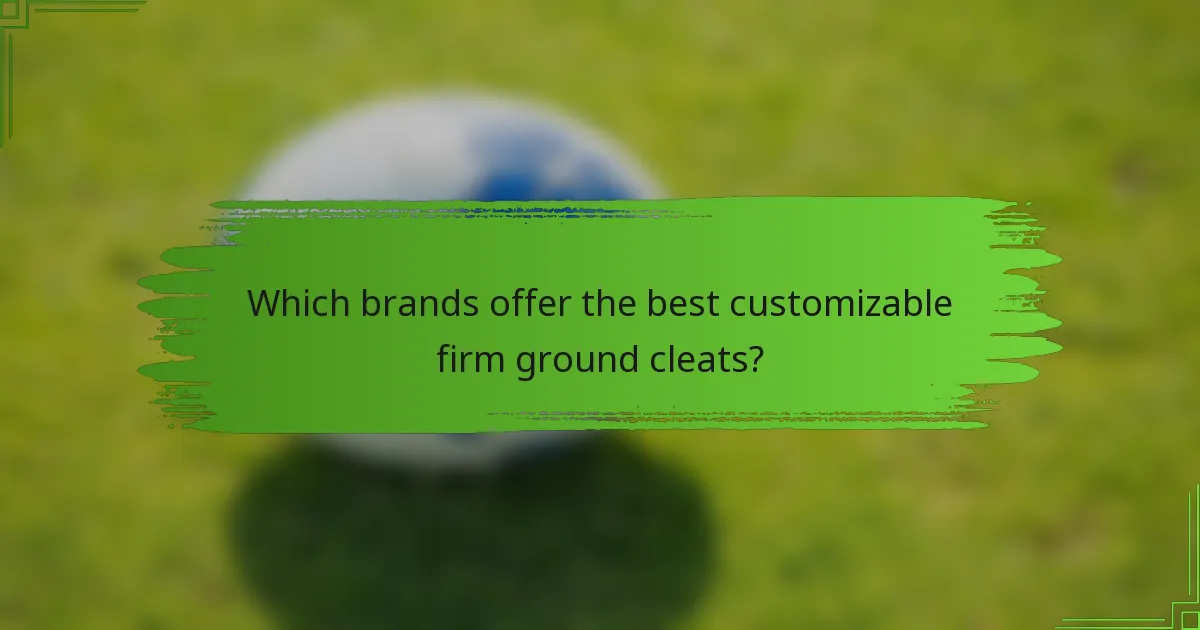 Which brands offer the best customizable firm ground cleats?