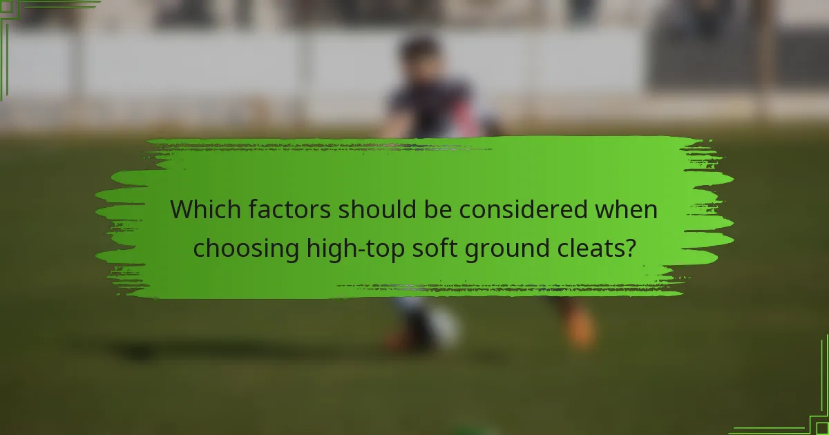 Which factors should be considered when choosing high-top soft ground cleats?