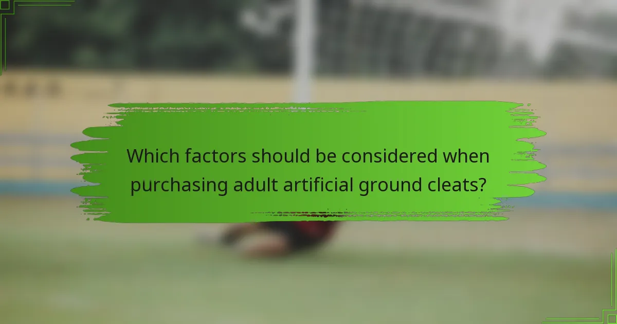 Which factors should be considered when purchasing adult artificial ground cleats?